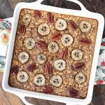 Banana Bread Baked Oatmeal in a white square baking dish