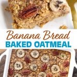 Banana Bread Baked Oatmeal in a white dish