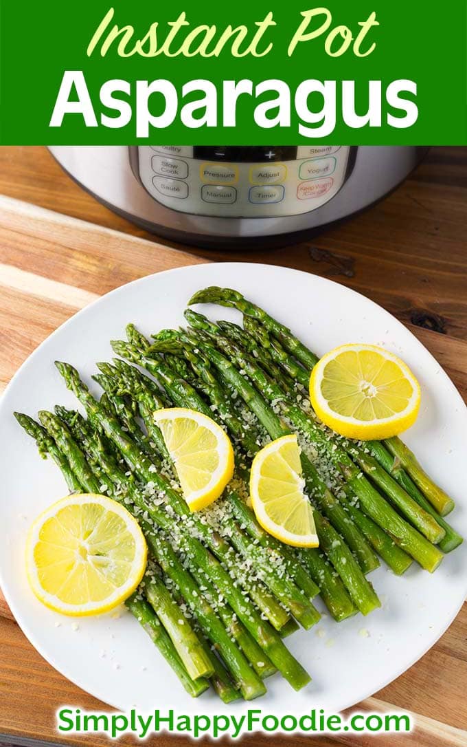 Instant Pot Asparagus on white plate as well as title and Simply Happy Foodie.com logo