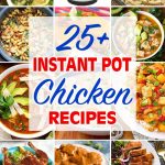 Over 25 instant pot chicken recipes