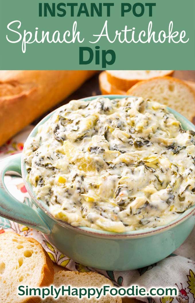 Instant Pot Spinach Artichoke Dip in a turquoise bowl as well as title and Simply Happy Foodie.com logo