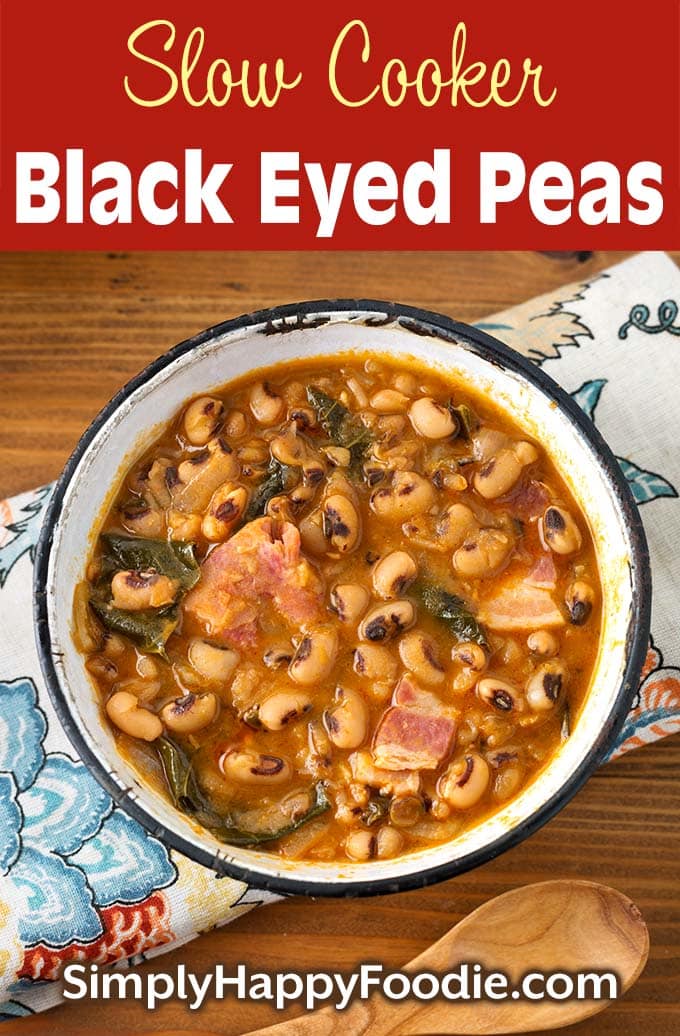 Slow Cooker Black Eyed Peas in white bowl with black rim as well as title and Simply Happy Foodie.com logo