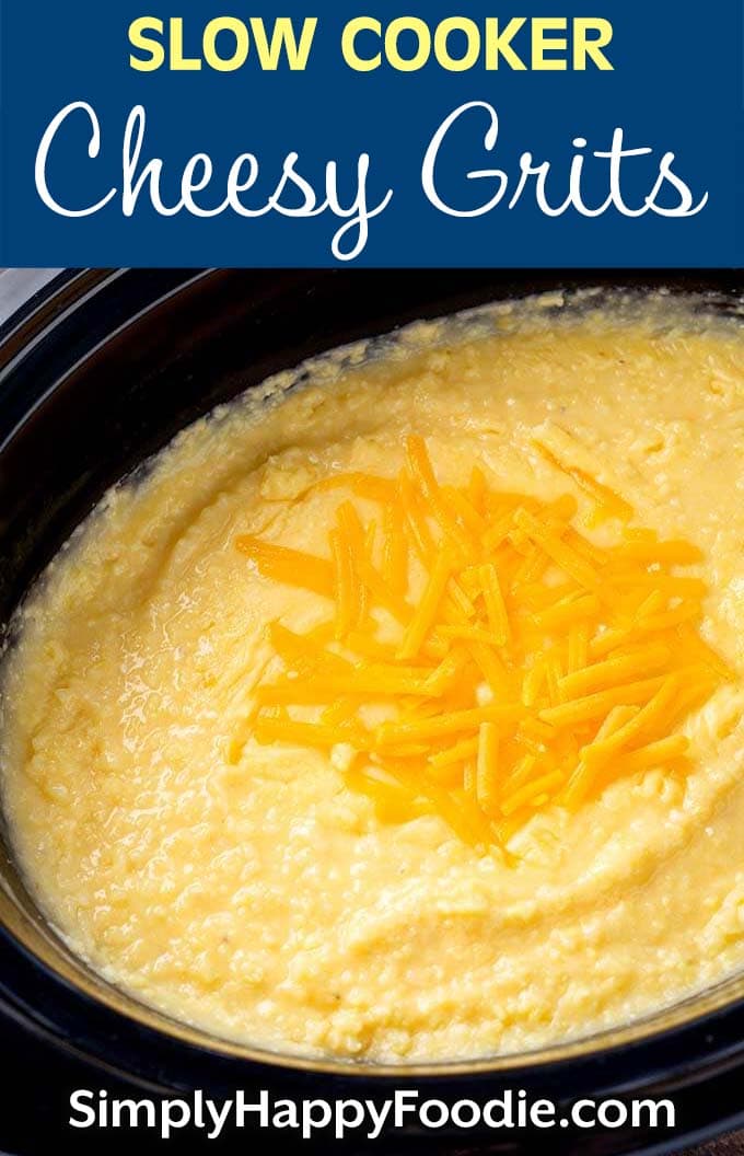 Slow Cooker Cheesy Grits with title and Simply Happy Foodie.com logo
