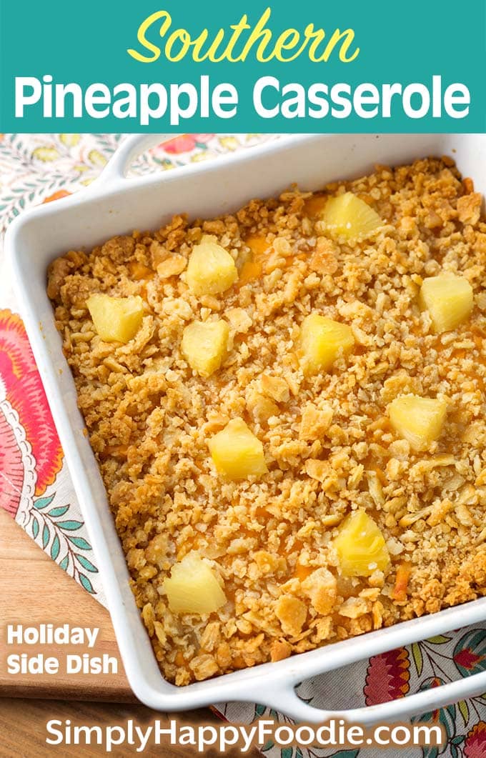 Southern Pineapple Casserole in square baking dish as well as the title and Simply Happy Foodie.com logo