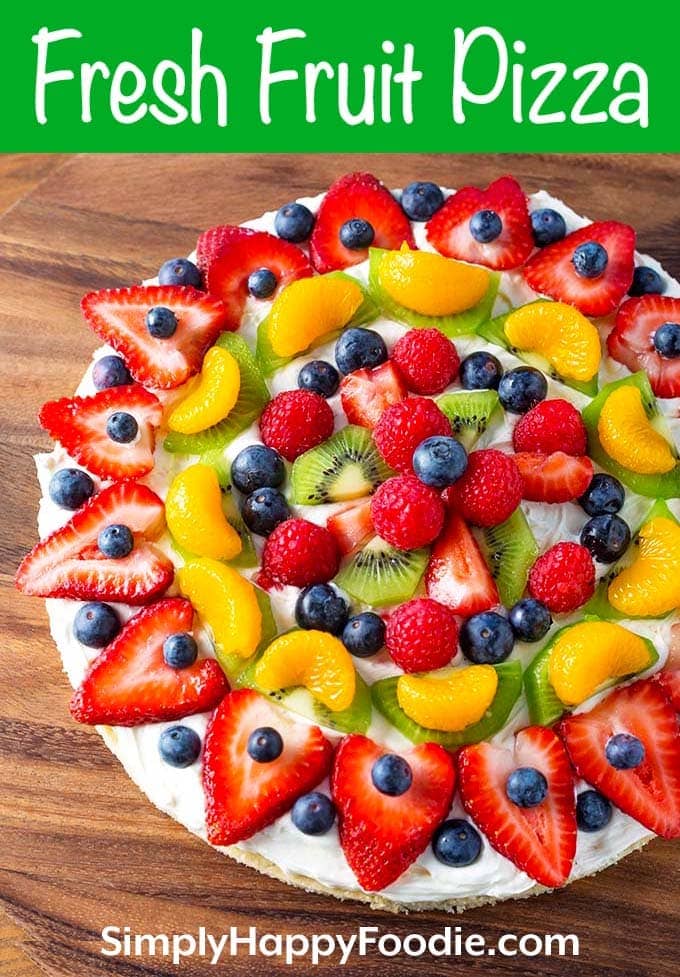 Fresh Fruit Pizza with title and Simply Happy Foodie.com logo