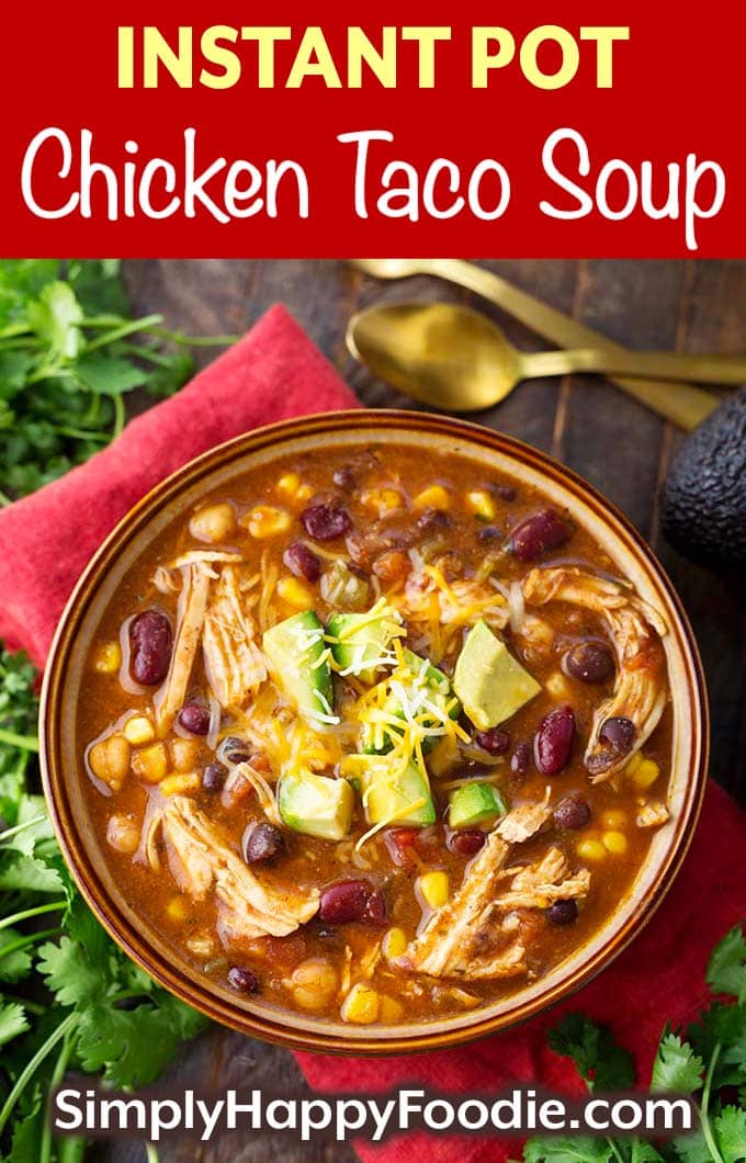 Instant Pot Chicken Taco Soup in a brown bowl with title and Simply Happy Foodie.com logo