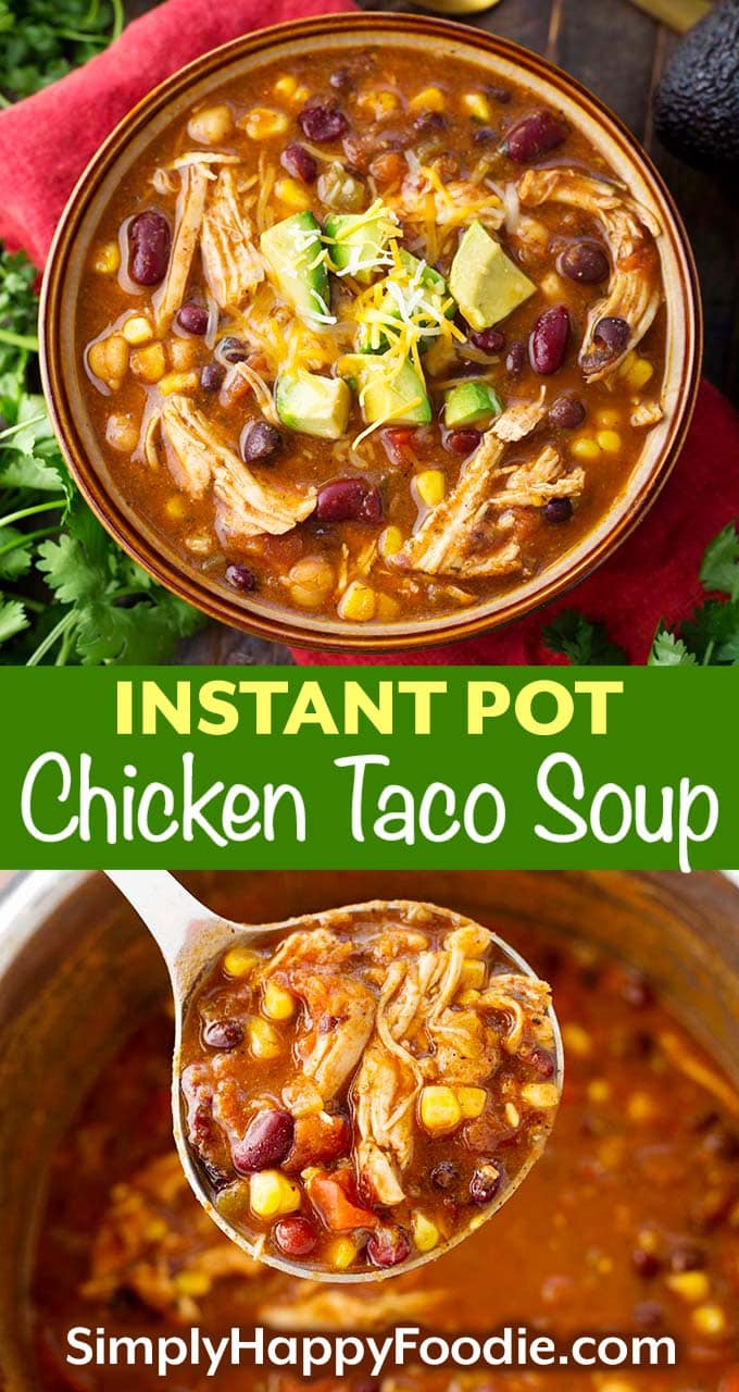 Instant Pot Chicken Taco Soup - Simply Happy Foodie