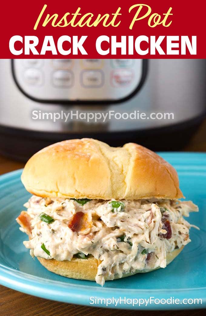 Instant Pot Crack Chicken on hamburger bun on blue plate as well as the title and Simply Happy Foodie.com logo