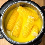 Milk and Honey Corn on the Cob in a pressure cooker