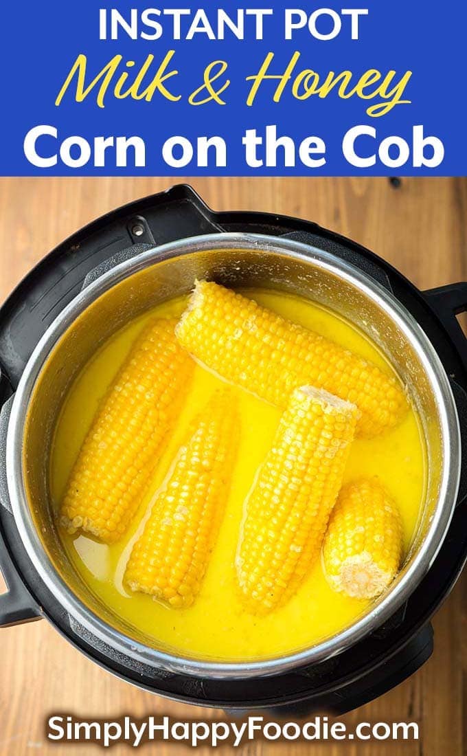 Instant Pot Milk and Honey Corn on the Cob