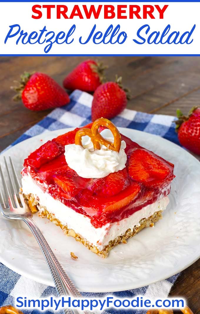 Strawberry Pretzel Jello Salad on white plate with title and Simply Happy Foodie.com logo