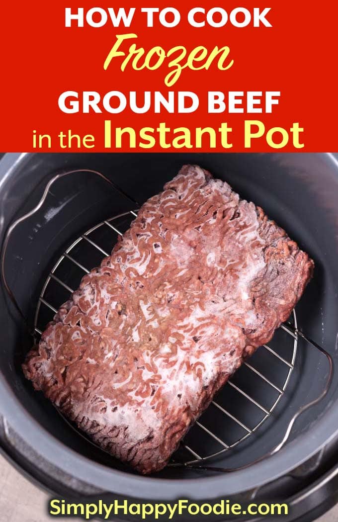 Frozen Ground Beef in the Instant Pot with title and Simply Happy Foodie.com logo