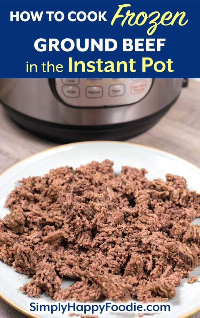 Frozen Ground Beef in the Instant Pot - Simply Happy Foodie