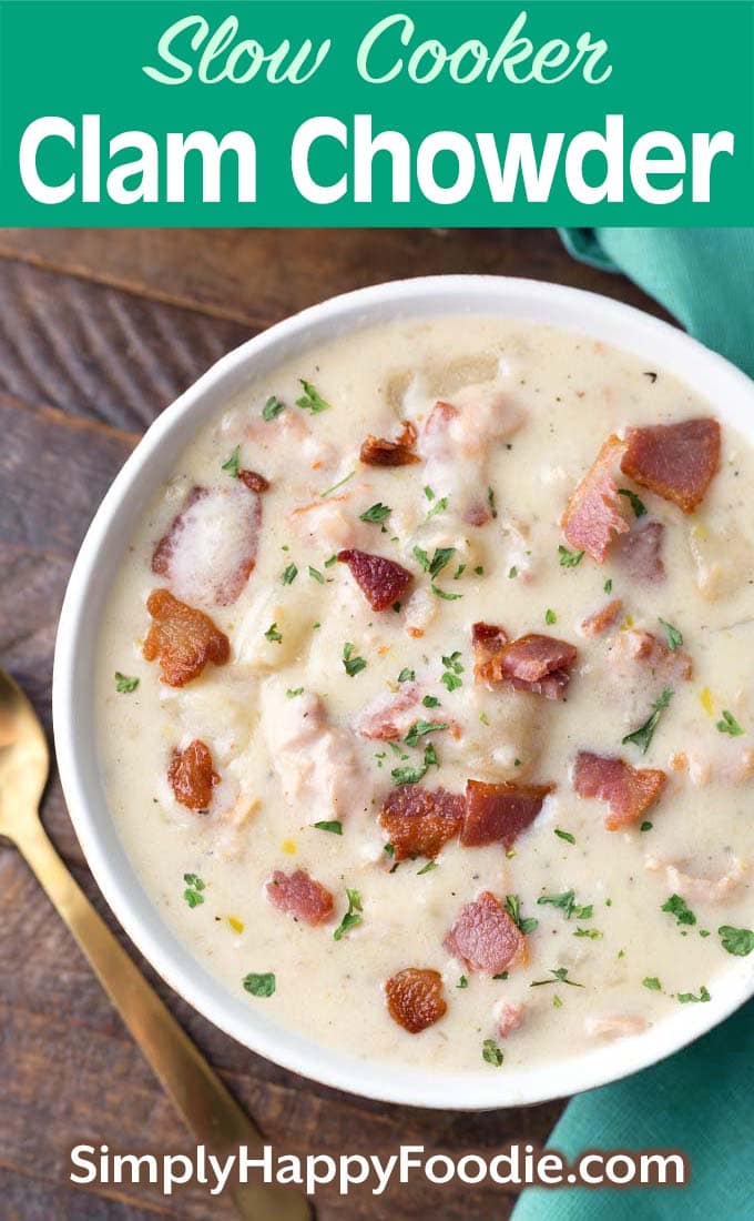 Slow Cooker Clam Chowder in a white bowl with title and Simply Happy Foodie.com logo