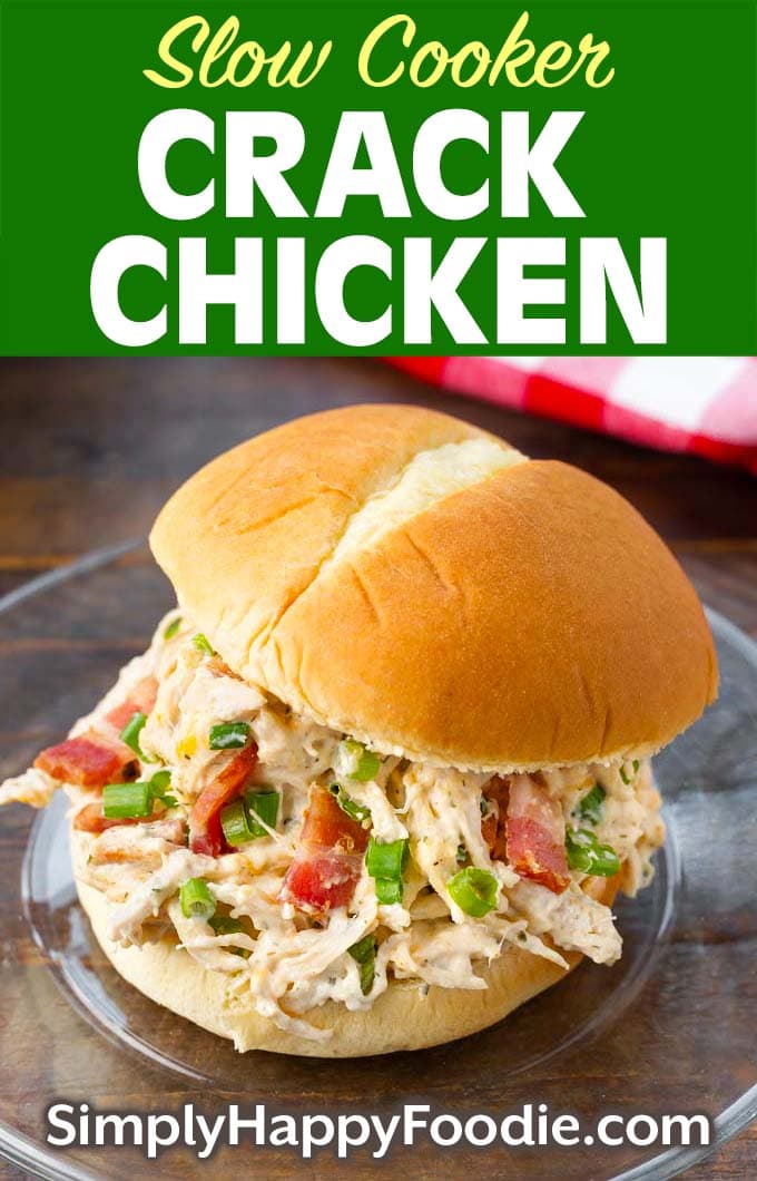 Slow Cooker Crack Chicken on a bun as well as title and Simply Happy Foodie.com logo