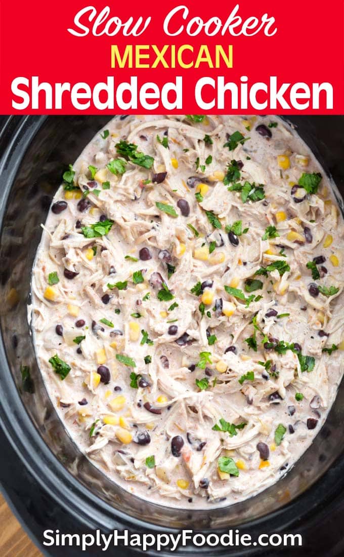 Slow Cooker Mexican Shredded Chicken with title and Simply Happy Foodie.com logo