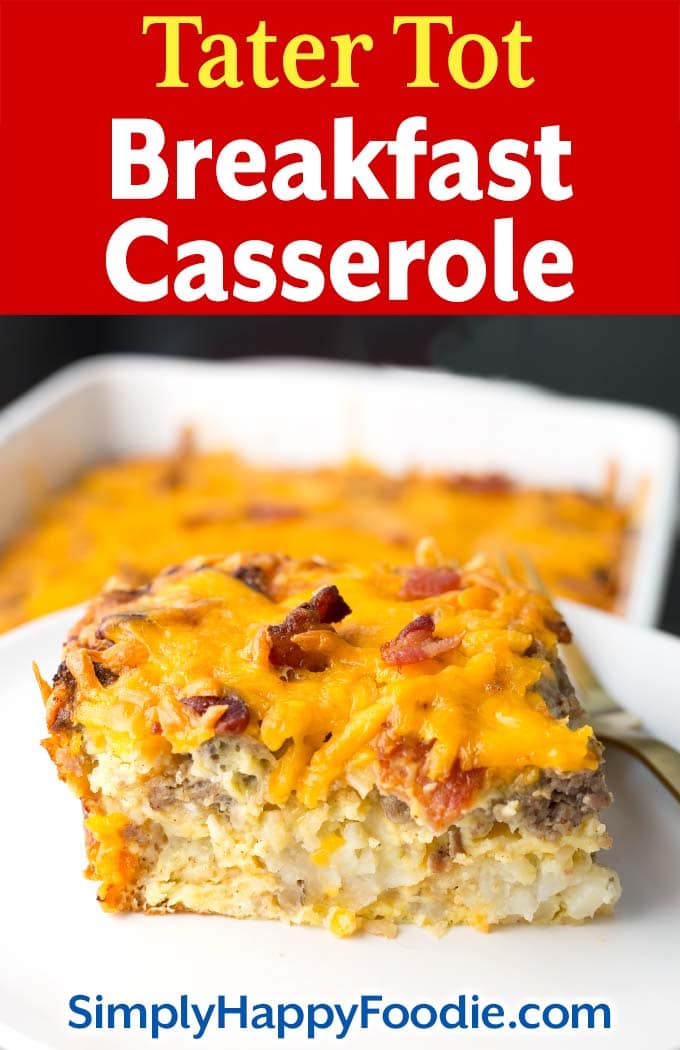 Tater Tot Breakfast Casserole with the image title and Simply Happy Foodie.com logo