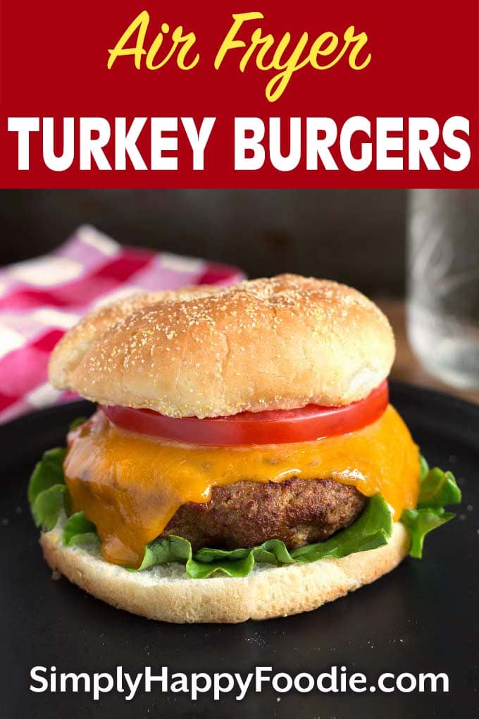 Air Fryer Turkey Burger on black plate as well as title and Simply Happy Foodie.com logo