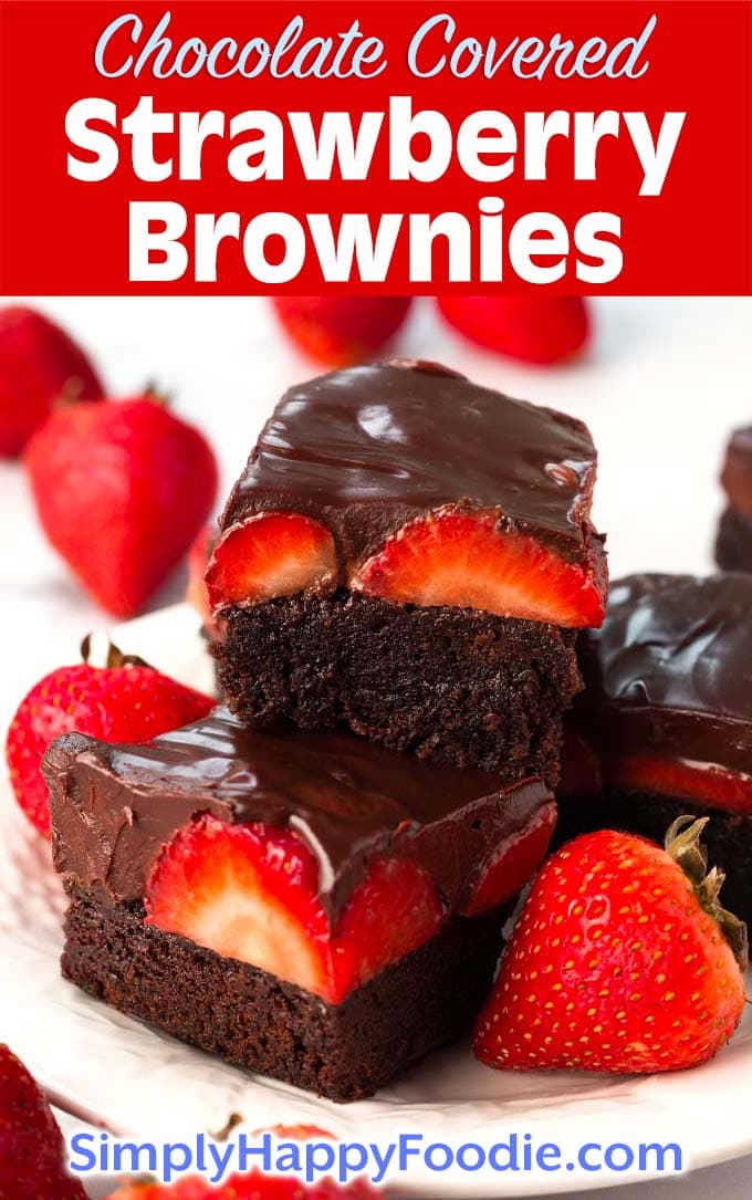 Chocolate Covered Strawberry Brownies on white plate and title SimplyHappyFoodie.com logo