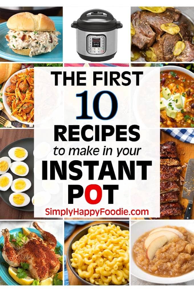 Graphic showing the The First 10 Recipes to make in your Instant Pot