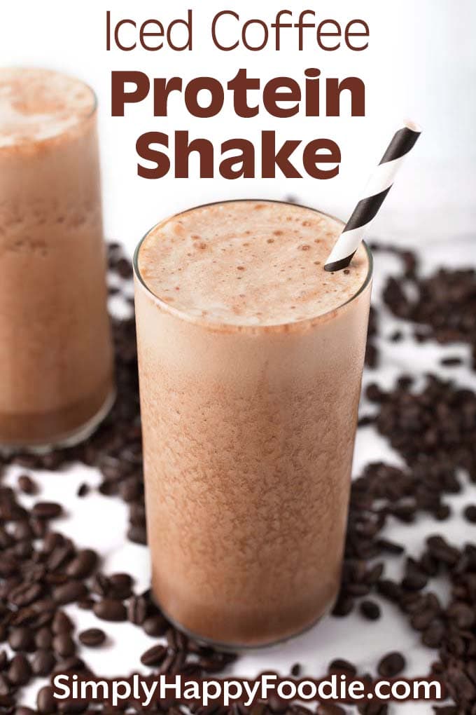 Two Iced Coffee Protein Shakes in glasses as well as title and Simply Happy Foodie.com logo