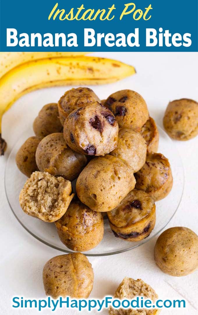 Several Instant Pot Banana Bread Bites on a glass plate as well as the title and Simply Happy Foodie.com logo