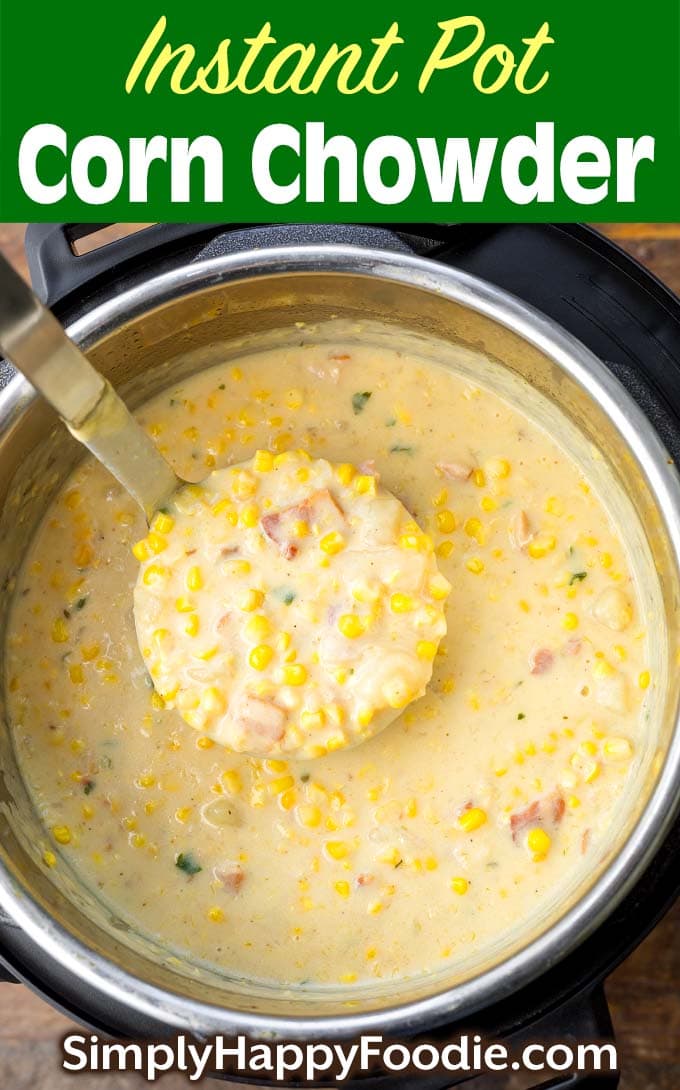 https://www.simplyhappyfoodie.com/wp-content/uploads/2019/07/instant-pot-corn-chowder-p3.jpg