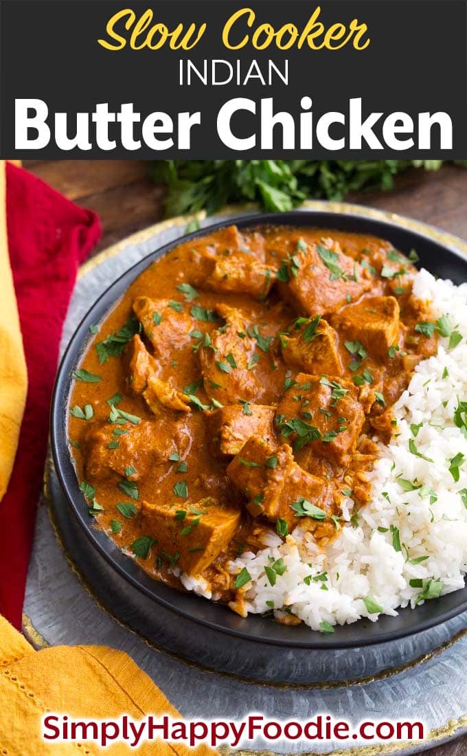 Slow Cooker Indian Butter Chicken - Simply Happy Foodie