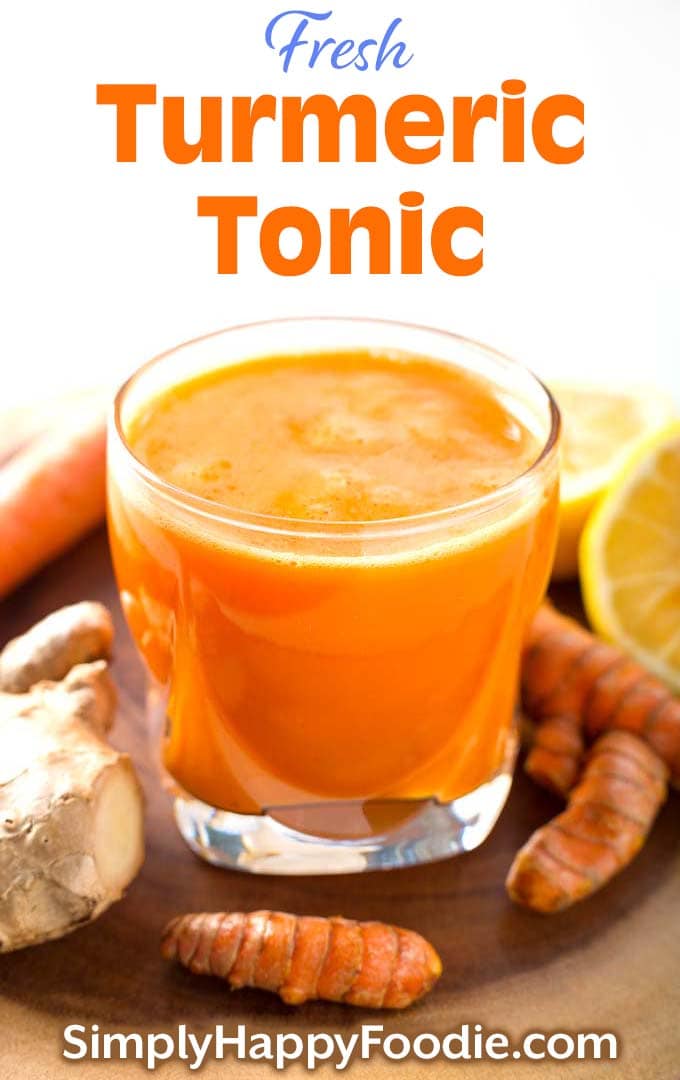 Fresh Turmeric Tonic with title and Simply Happy Foodie.com logo
