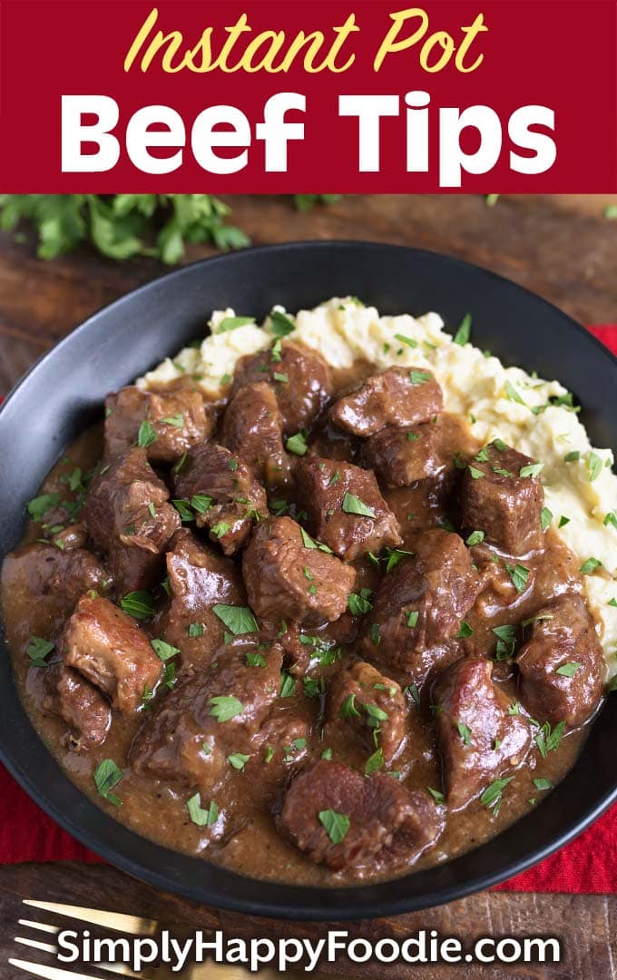 Instant Pot Beef Tips with mashed potatoes in a black bowl as well as title and Simply Happy Foodie.com logo