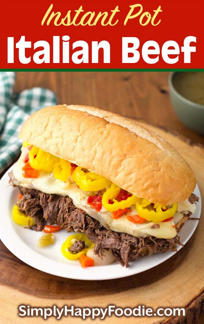 Instant Pot Italian Beef Sandwich on white plate as well as title and Simply Happy Foodie.com logo 