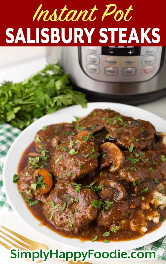 Instant Pot Salisbury Steaks on white plate as well as title and Simply Happy Foodie.com logo