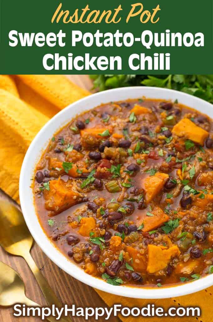 Instant Pot Sweet Potato Quinoa Chicken Chili in white bowl as well as title and Simply Happy Foodie.com logo