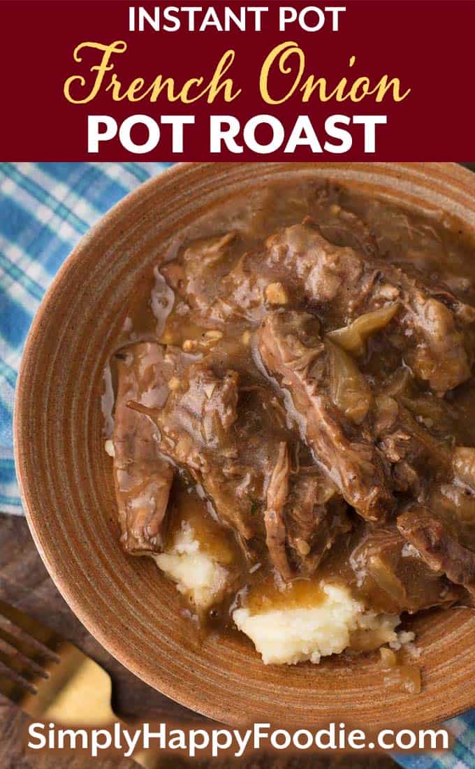Instant Pot French Onion Pot Roast over mashed potatoes on brown plate as well as the title and Simply Happy Foodie.com logo