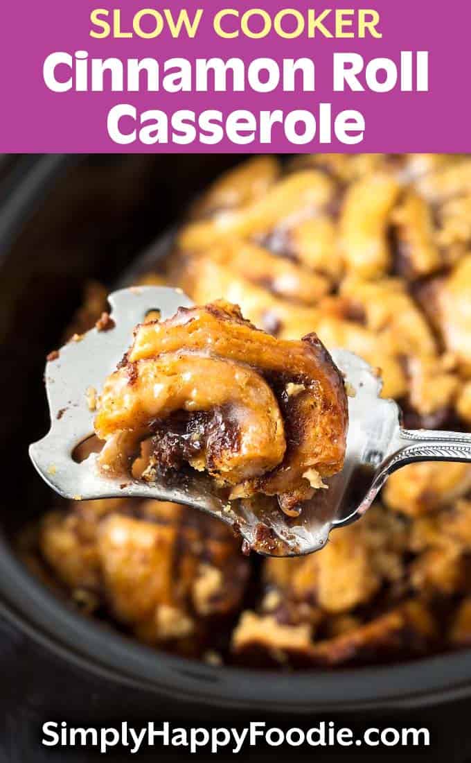 Slow Cooker Cinnamon Roll Casserole with title and simply happy foodie.com logo