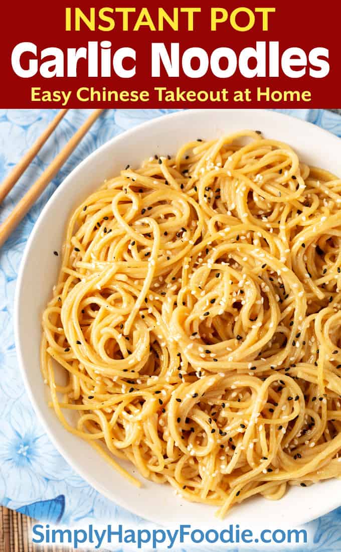Instant Pot Garlic Noodles - Simply Happy Foodie