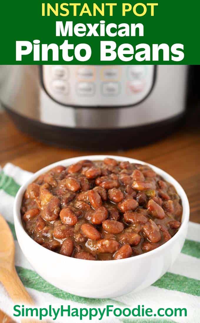 Instant Pot Mexican Pinto Beans in white bowl with title and simply happy foodie.com logo