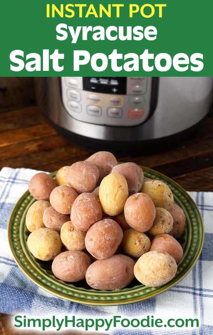 Instant Pot Syracuse Salt Potatoes on a green plate as well as the recipe title and Simply Happy Foodie.com logo