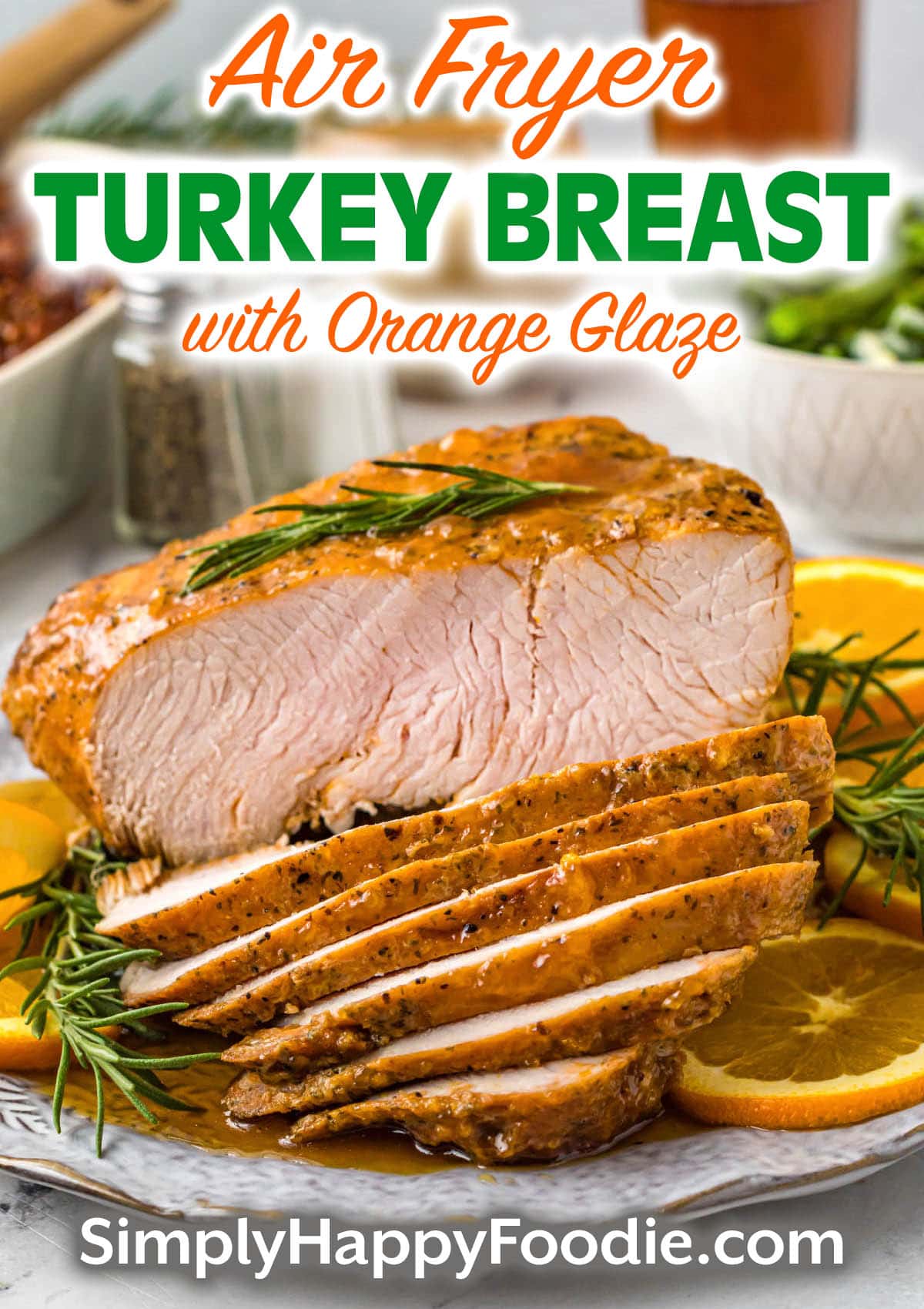 Air Fryer Turkey Breast with Orange Glaze - Simply Happy Foodie