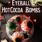 Halloween Eyeball Hot Cocoa Bombs