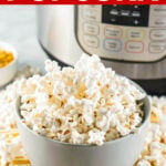 Instant Pot Popcorn in a grey bowl in front of IP