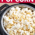 Instant Pot Popcorn in the IP