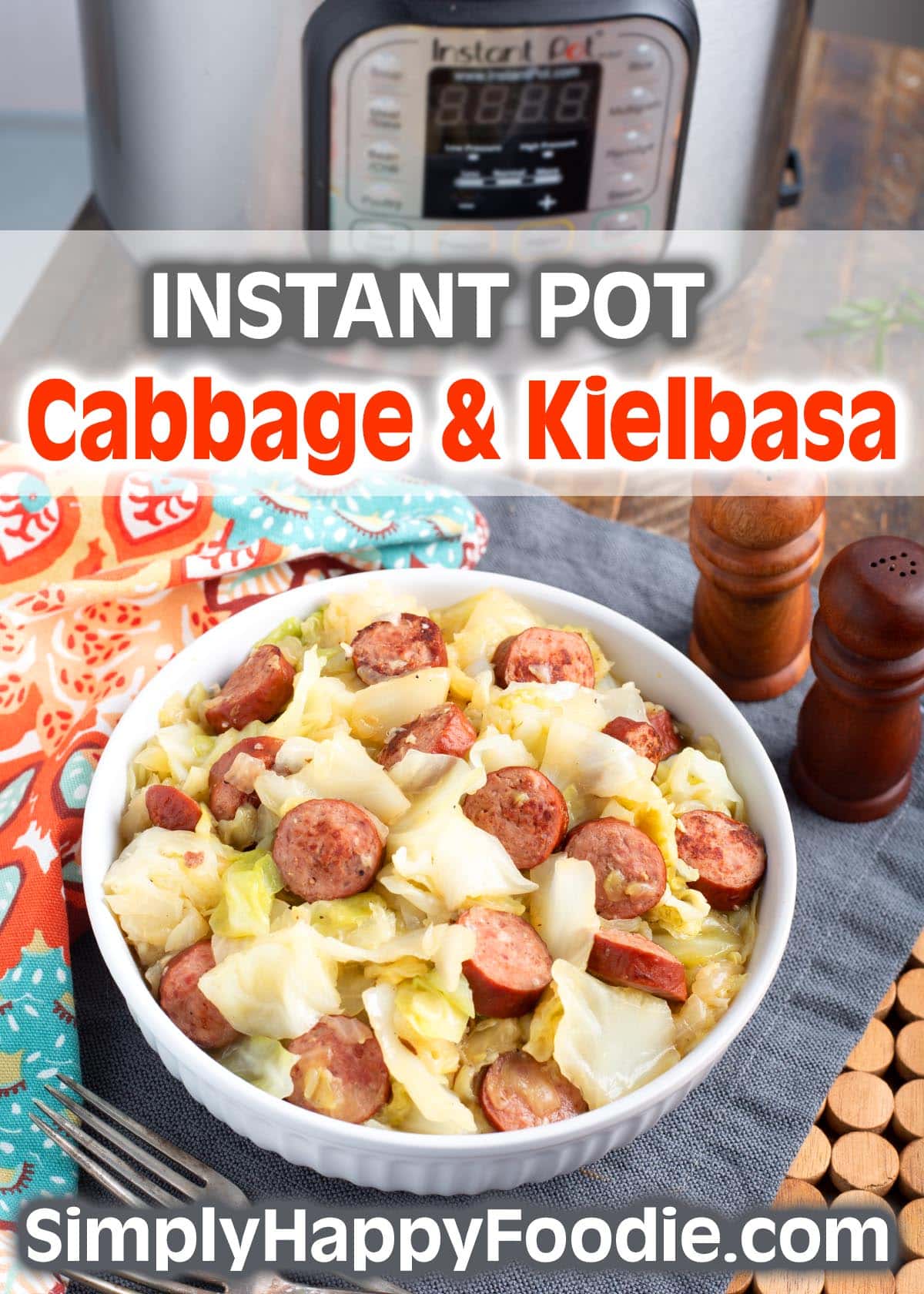Instant Pot Cabbage and Kielbasa Simply Happy Foodie