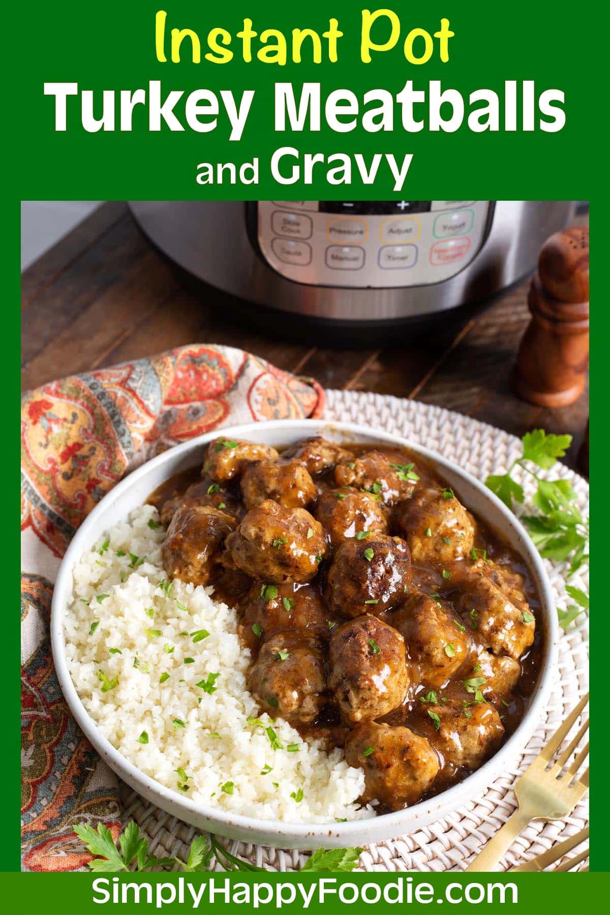 Instant Pot Turkey Meatballs and Gravy Simply Happy Foodie