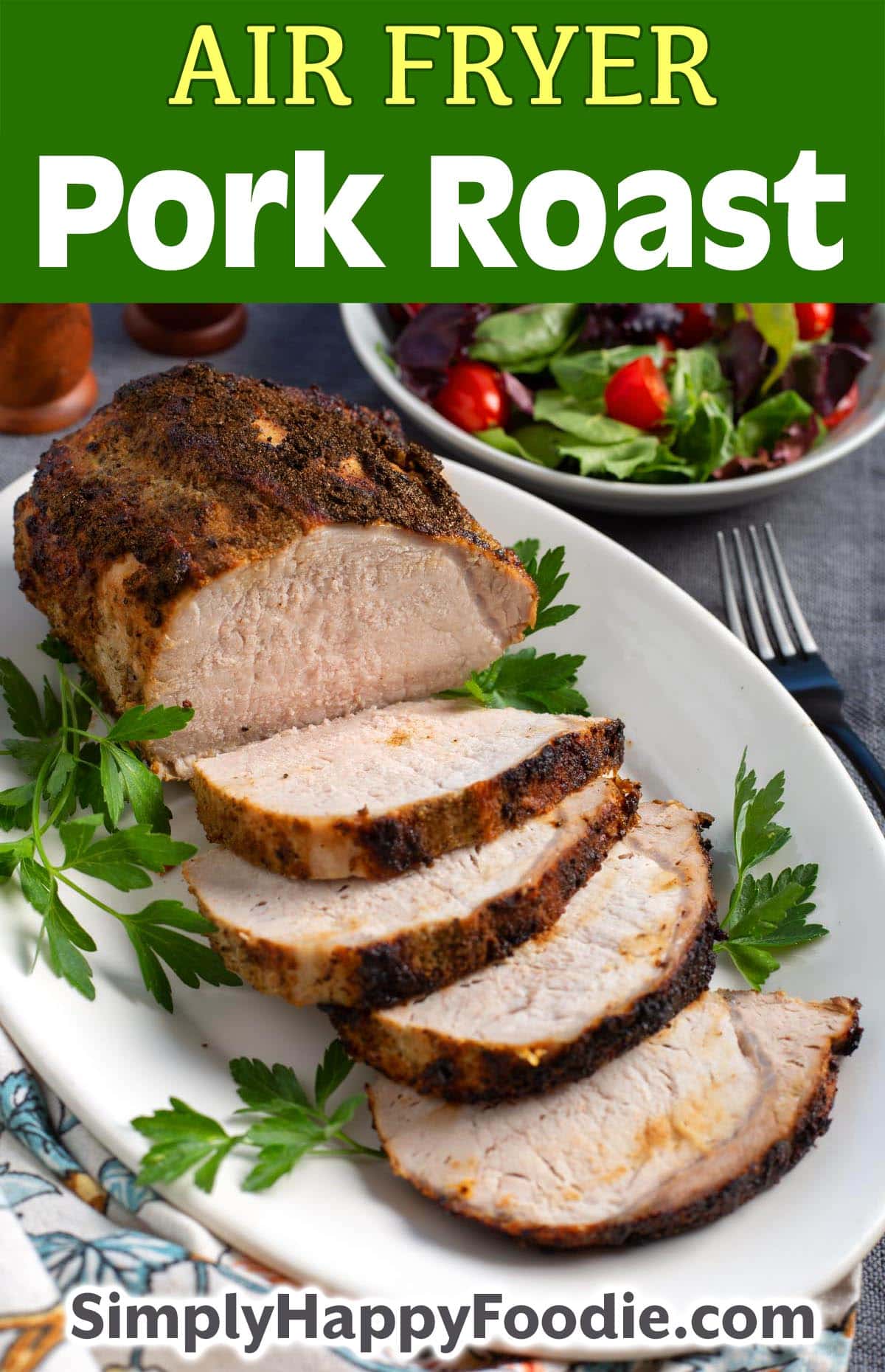 Air Fryer Pork Loin Roast Simply Happy Foodie