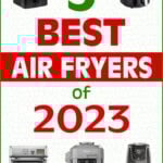5 Best Air Fryers of 2023 graphic with collage and text 5 Best Air Fryers of 2023.