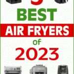 5 Best Air Fryers of 2023 graphic with collage and text 5 Best Air Fryers of 2023.