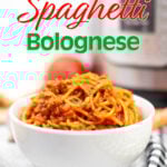 Instant Pot Spaghetti Bolognese in white bowl.