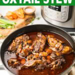 Instant Pot Oxtail Stew