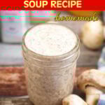 Homemade Condensed Cream of Mushroom Soup in a jar